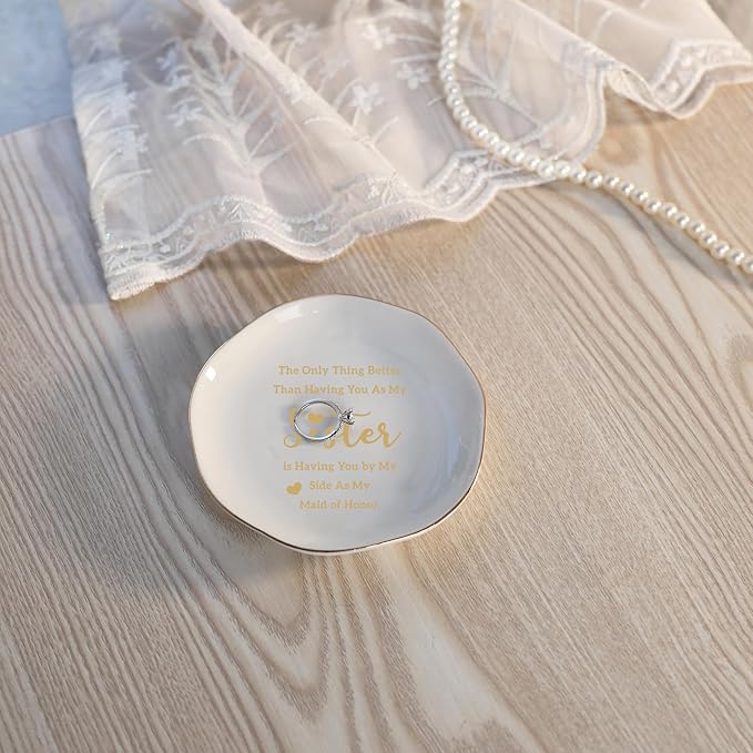 HOME SMILE Maid of Honor Gifts From Bride Ring Dish-The Only Better Thing Than Having You As My Sister is Having You By My Side As My Maid of Honor,Ceramic White